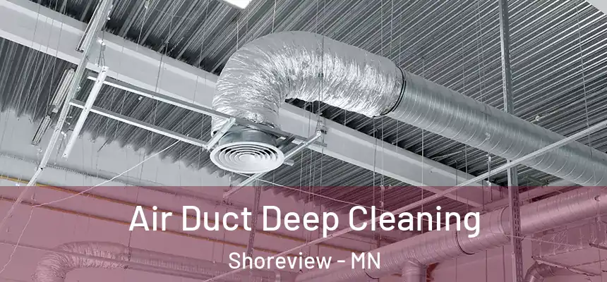 Air Duct Deep Cleaning Shoreview - MN