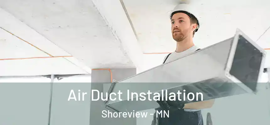  Air Duct Installation Shoreview - MN