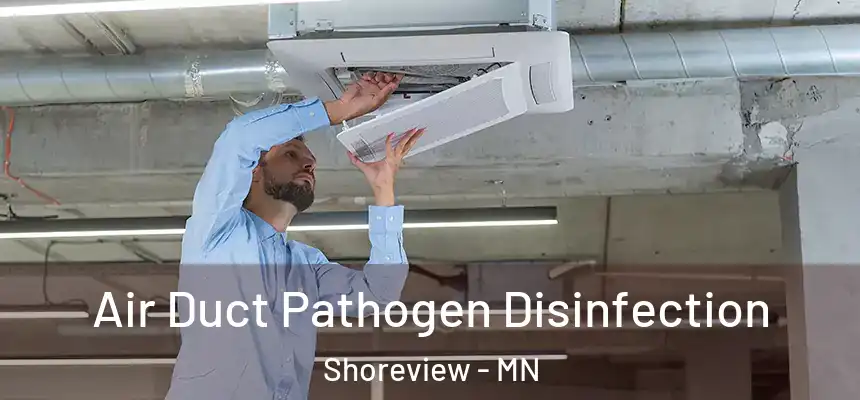  Air Duct Pathogen Disinfection Shoreview - MN