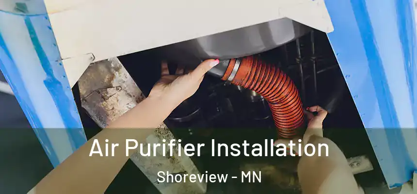 Air Purifier Installation Shoreview - MN