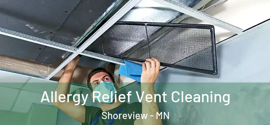  Allergy Relief Vent Cleaning Shoreview - MN