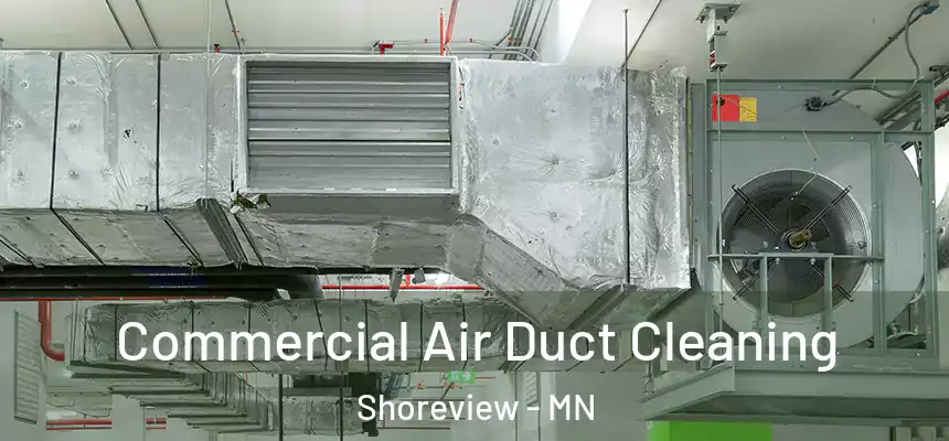 Commercial Air Duct Cleaning Shoreview - MN
