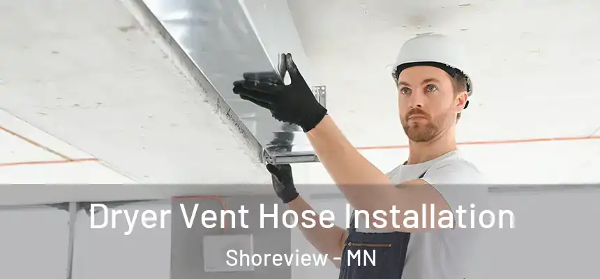 Dryer Vent Hose Installation Shoreview - MN