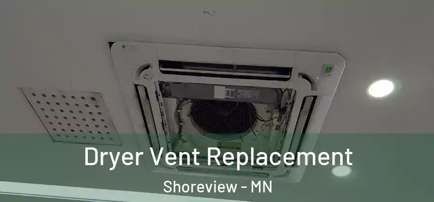  Dryer Vent Replacement Shoreview - MN