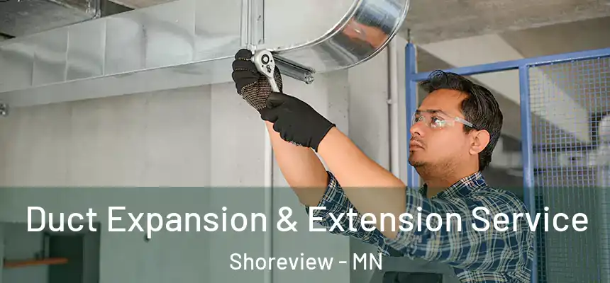  Duct Expansion & Extension Service Shoreview - MN