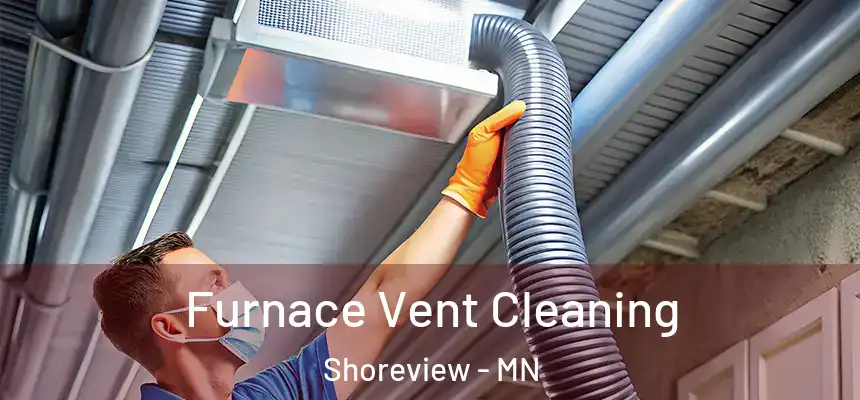  Furnace Vent Cleaning Shoreview - MN