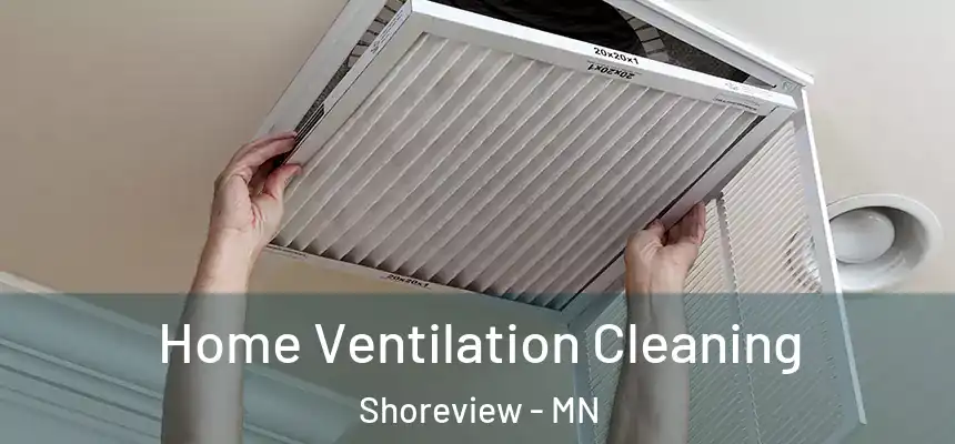  Home Ventilation Cleaning Shoreview - MN