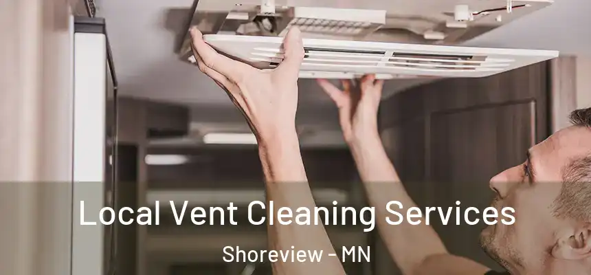 Local Vent Cleaning Services Shoreview - MN
