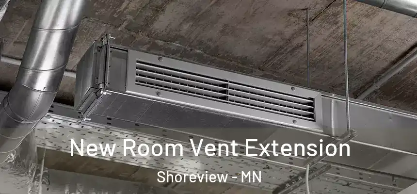 New Room Vent Extension Shoreview - MN