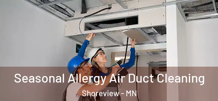  Seasonal Allergy Air Duct Cleaning Shoreview - MN