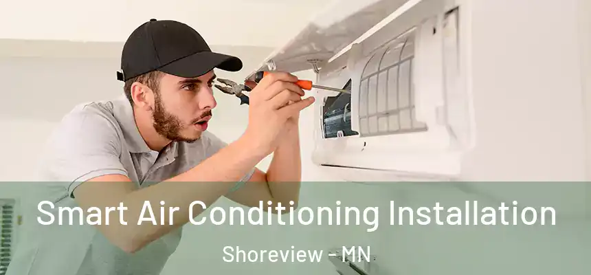  Smart Air Conditioning Installation Shoreview - MN