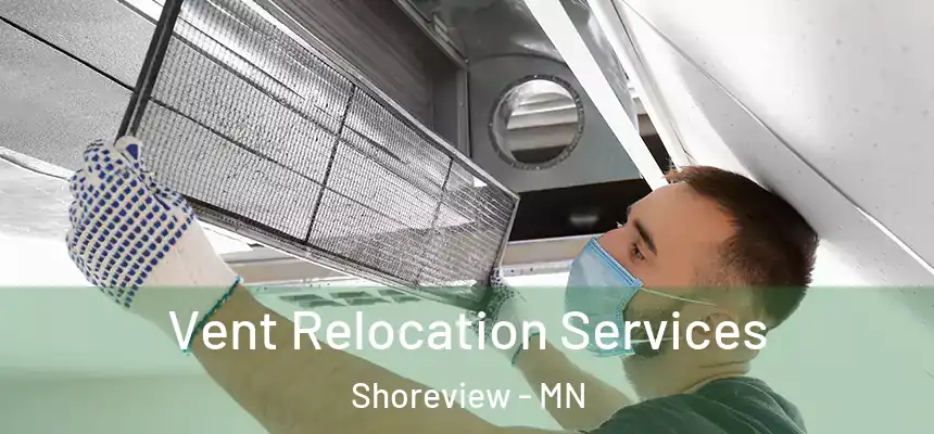  Vent Relocation Services Shoreview - MN