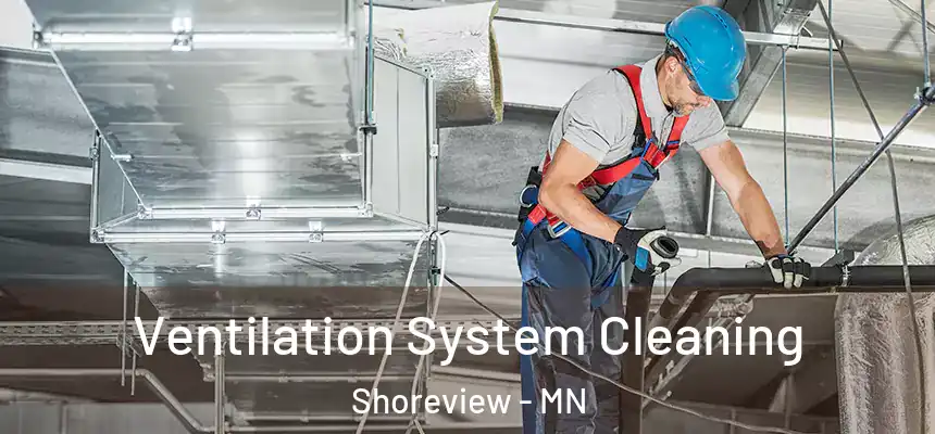  Ventilation System Cleaning Shoreview - MN