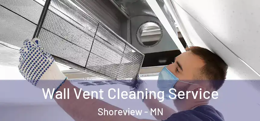 Wall Vent Cleaning Service Shoreview - MN