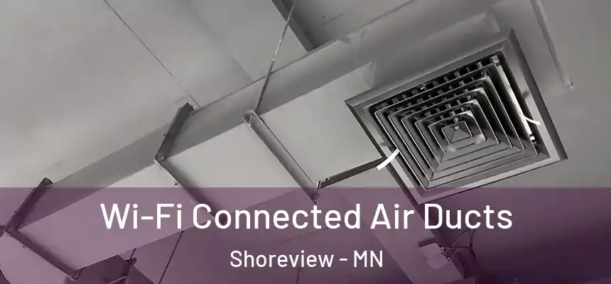  Wi-Fi Connected Air Ducts Shoreview - MN